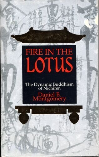 Fire in the Lotus: The Dynamic Buddhism of Nichiren (Paperback)