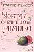 Torta al caramello in Paradiso by Fannie Flagg Torta al caramello in Paradiso by Fannie Flagg