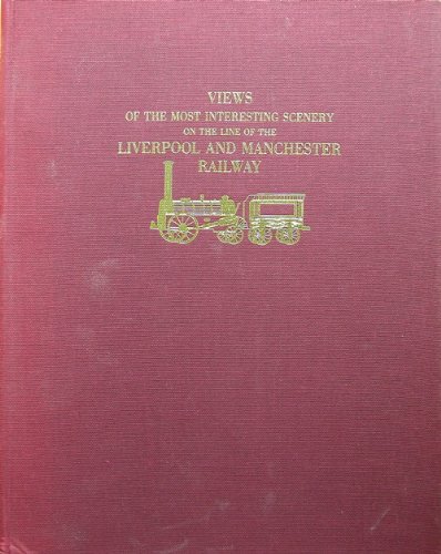 Views of the Most Interesting Scenery on the Line of the Liverpool and Manchester Railway (Hardcover)