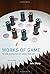 Works of Game: On the Aesthetics of Games and Art (Playful Thinking Series) by John Sharp (2015-04-17)
