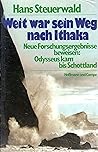 Weit war sein Weg nach Ithaka: Neue Forschungsergebnisse beweisen, Odysseus kam bis Schottland (German Edition)