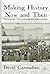 Making History Now and Then: Discoveries, Controversies and Explorations by D. Cannadine (2011-11-15)