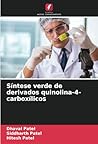 Síntese verde de derivados quinolina-4-carboxílicos (Portuguese Edition)