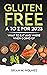 Gluten Free A to Z for 2023 by Brian M. Holmes
