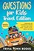 Questions for Kids Travel Edition: Icebreakers and Conversation Starters for Road Trips, Family Travel, Camping, School Breaks, and More