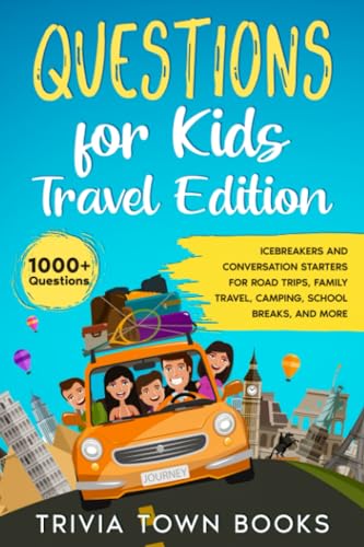 Questions for Kids Travel Edition: Icebreakers and Conversation Starters for Road Trips, Family Travel, Camping, School Breaks, and More (Paperback)