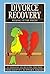 Divorce Recovery by Stephen Crowe