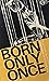 Born Only Once: The Miracle of Affirmation
