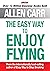 The Easy Way to Enjoy Flying by Allen Carr
