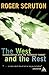 West and the Rest: Globalization and the Terrorist Threat by Roger Scruton (2003-06-01)