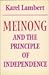 Meinong and the Principle of Independence: Its Place in Meinong's Theory of Objects and its Significance in Contemporary Philosophical Logic (Modern European Philosophy)