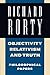 Richard Rorty: Philosophical Papers Set 4 Paperbacks: Objectivity, Relativism, and Truth (Philosophical Papers, Vol. 1): Volume 1 by Richard Rorty (1991-04-25)