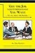Get the Job (and the Compensation) You Want: It's All About the Process by Jim Grant (2009-01-19)