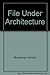 File Under Architecture by Herbert Muschamp (1974-05-30)