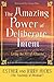 The Amazing Power Of Deliberate Intent by Esther Hicks The Amazing Power Of Deliberate Intent by Esther Hicks
