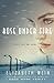 Rose Under Fire by Elizabeth E. Wein (September 10,2013)