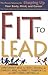 [(Fit to Lead: The Proven Solution for Shaping Up Your Body, Your Mind, and Career )] [Author: Christopher P Neck] [Jul-2012]