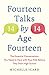 NEW- Fourteen: The Essential Conversations You Need to Have with Your Kids Before They Start High School