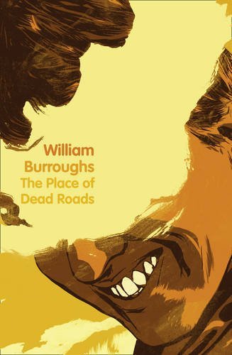 [The Place of Dead Roads] [By: Burroughs, William] [April, 2010]