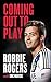 Coming Out to Play by Robbie Rogers by Robbie Rogers