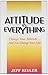 Attitude is Everything by Jeff Keller (2009-01-30)