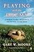 Playing With the Enemy (08) by Moore, Gary W [Paperback (2008)]