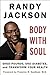 Body with Soul: Shed Pounds, End Diabetes, and Transform Your Health by Jackson, Randy (December 29, 2009) Paperback