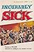 Incurably Sick
