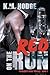 Red on the Run by K M Hodge (2016-04-20)