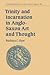 Trinity and Incarnation in Anglo-Saxon Art and Thought (Cambridge Studies in Anglo-Saxon England) by Barbara C. Raw (2006-11-02)