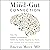 The Mind-Gut Connection: How the Hidden Conversation Within Our Bodies Impacts Our Mood, Our Choices, and Our Overall Health