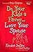 Do Your Kids a Favor...Love...
