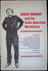 Regis Debray and the Latin American Revolution Regis Debray and the Latin American Revolution