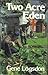 Two Acre Eden by Gene Logsdon (1980-08-27)