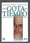 Una gota de tiempo: Crónica entre la angustia y la esperanza (Colección La ventana indiscreta) (Spanish Edition)
