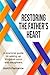 Restoring the Father's Heart: A Practical Guide to Raising Up Kingdom Sons and Daughters by Mr Keith B Ferrante (2015-10-26)