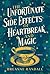The Unfortunate Side Effects of Heartbreak and Magic