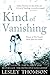 Kind of Vanishing, A by Les...