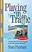 Playing in Traffic by Stan Purdum (2005-01-01)