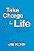 Take Charge of Your Life: Unlocking Influence, Wealth, and Power (An Official Nightingale Conant Publication)