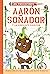 Aarón Soñador y la serpiente sigilosa / Aaron Slater and the Sneaky Snake (Spanish Edition)