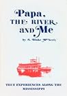 Papa, the river, ...
