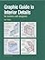 Graphic Guide to Interior Details by Thallon, Rob (1996) Hard... by Rob Thallon