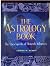 The Astrology Book (The Encyclopedia of Heavenly Influences)