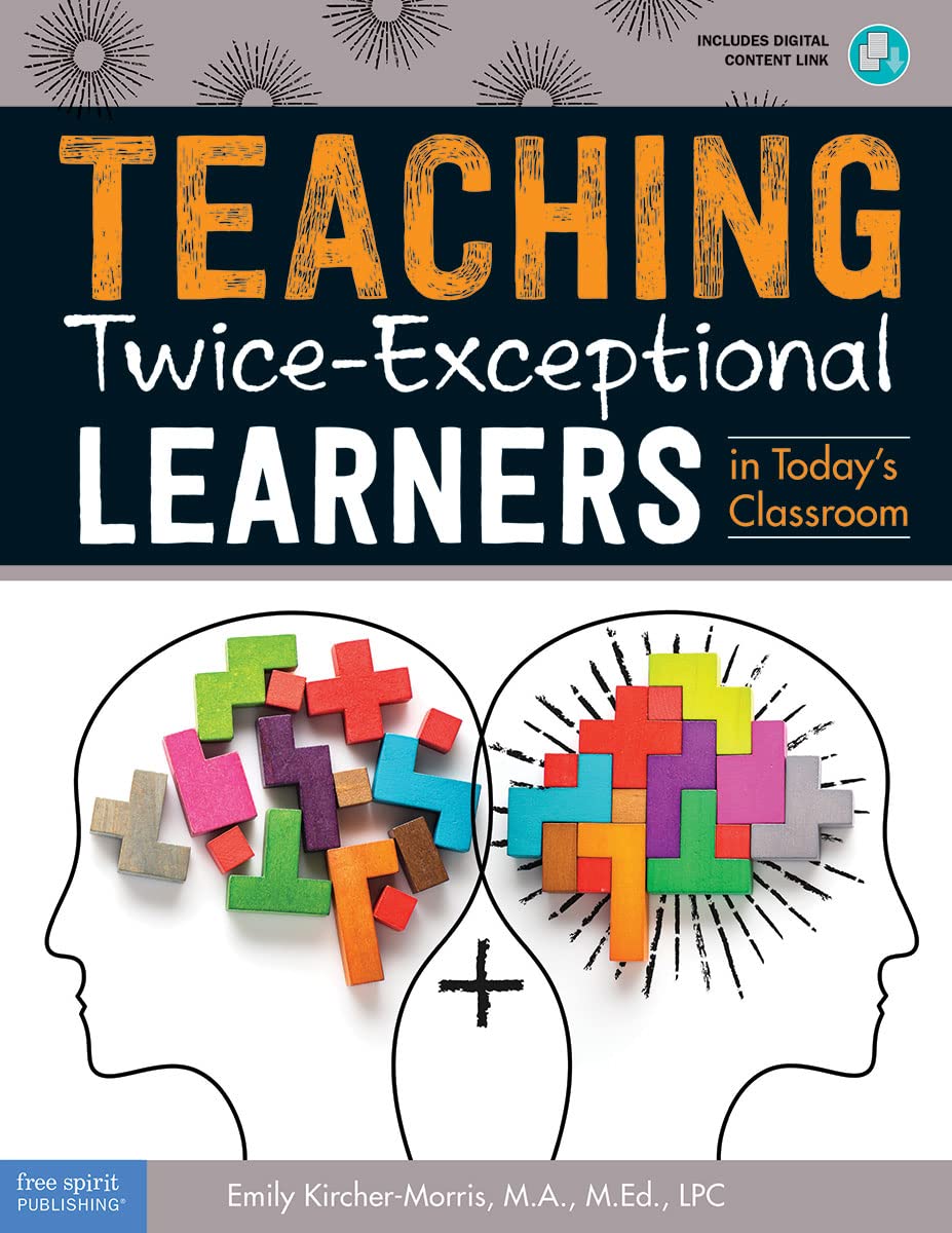 Teaching Twice-Exceptional Learners in Today's Classroom (Free Spirit Professional®)