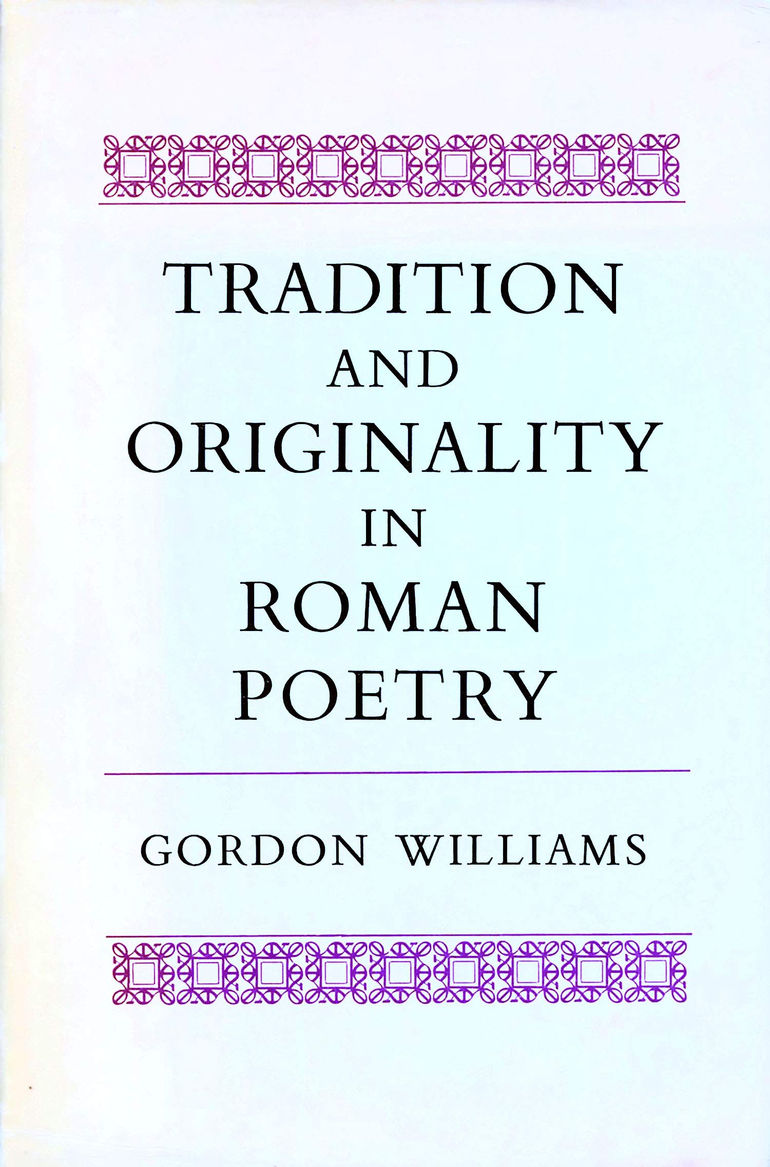 Tradition and Originality in Roman Poetry (Hardcover)