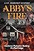 Abby's Fire by Corinne Malcolm Ibeling Abby's Fire by Corinne Malcolm Ibeling