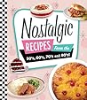 Nostalgic Recipes From the 50’s, 60’s, 70’s and 80’s! Nostalgic Recipes From the 50’s, 60’s, 70’s and 80’s!
