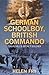 German Schoolboy, British Commando: Churchill's Secret Soldier by Helen P. Fry (2010-01-20)
