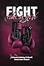 Fight Like A Girl: A Romance Charity Anthology